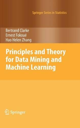 [object Object] «Principles and Theory for Data Mining and Machine Learning», авторов Бертран Кларк, Эрнест Фокуэ, Хао Хелен Чжан - фото №1