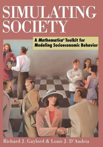 Паперова книга «Simulating Society: A Mathematica®Toolkit for Modeling Socioeconomic Behavior», авторів Луї Ж. Д'Андрія, Річард Дж. Гейлорд - фото №1