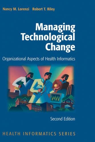 [object Object] «Managing Technological Change: Organizational Aspects of Health Informatics», авторов Нэнси М. Лоренци, Роберт Т. Райли - фото №1