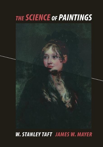 Бумажная книга «The Science of Paintings», авторов Джеймс В. Майер, У. Стэнли-младший Тафт - фото №1