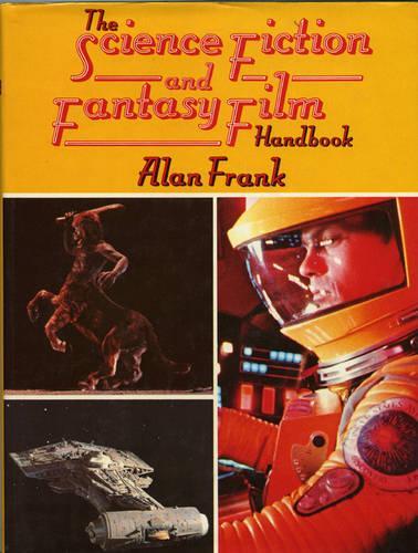 Бумажная книга «The Science Fiction Fantasy Film Handbook», автор Алан Фрэнк - фото №1
