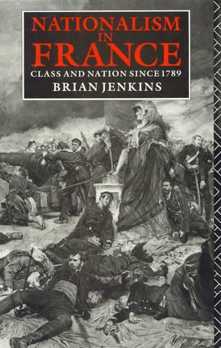 Бумажная книга «Nationalism in France: Class and Nation Since 1789», автор Брайан Дженкинс - фото №1