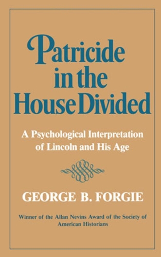 Бумажная книга «Patricide in the House Divided: A Psychological Interpretation of Lincoln and His Age», автор Джордж Б. Форги - фото №1