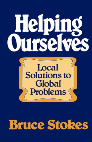 Бумажная книга «Helping Ourselves: Local Solutions to Global Problems», автор Брюс Стоукс - фото №1