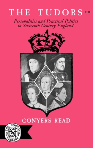 Бумажная книга «The Tudors: Personalities and Practical Politics in Sixteenth Century England», автор Конайерс Рид - фото №1