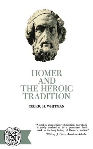 Бумажная книга «Homer and the Heroic Tradition», автор Седрик Хаббелл Уитмен - фото №1