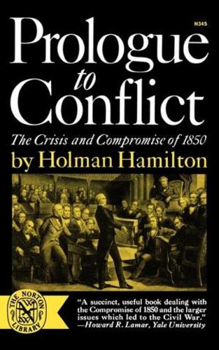 Бумажная книга «Prologue to Conflict: The Crisis and Compromise of 1850», автор Холман Гамильтон - фото №1