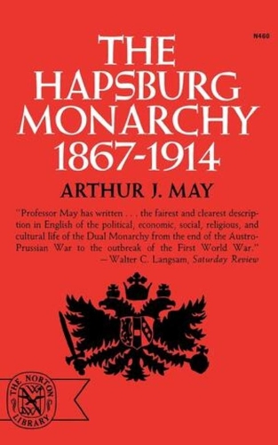 Бумажная книга «The Hapsburg Monarchy, 1867-1914», автор Артур Дж. Мэй - фото №1