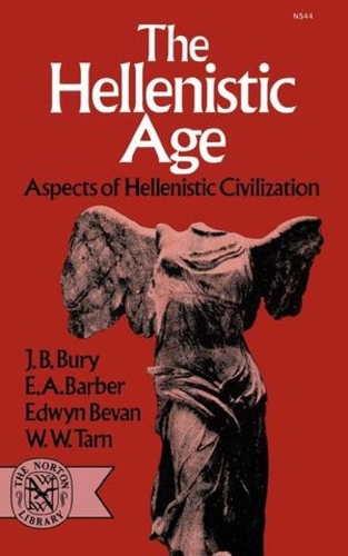 Бумажная книга «The Hellenistic Age: Aspects of Hellenistic Civilization», авторов E. А. Барбер, Эдвин Беван, Дж. Б. Бьюри, В. В. Тарн - фото №1