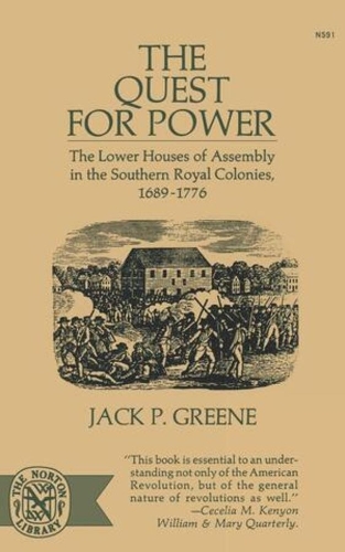 Бумажная книга «The Quest for Power: The Lower Houses of Assembly in the Souther Royal Colonies, 1689-1776», автор Джек П. Грин - фото №1