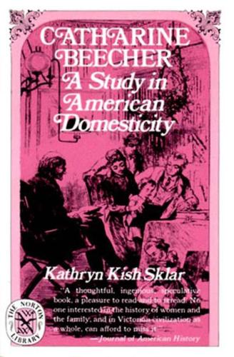 Бумажная книга «Catharine Beecher: A Study in American Domesticity», автор Кэтрин Киш Скляр - фото №1