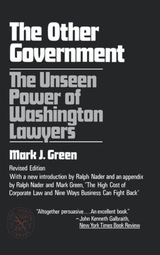 Бумажная книга «The Other Government: The Unseen Power of Washington Lawyers», автор Марк Дж. Грин - фото №1