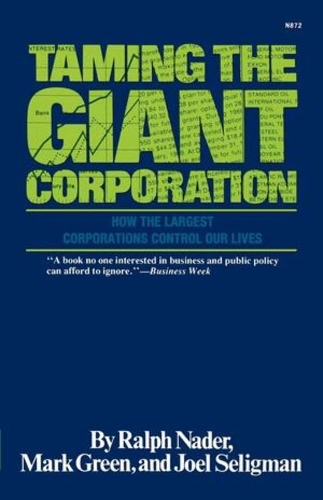 Паперова книга «Taming the Giant Corporation», авторів Джоел Селігман, Марк Дж. Грін, Ральф Нейдер - фото №1