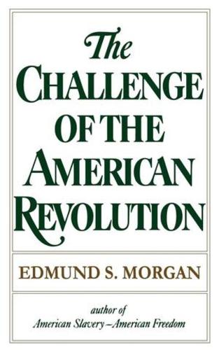 Бумажная книга «The Challenge of the American Revolution», автор Эдмунд С. Морган - фото №1
