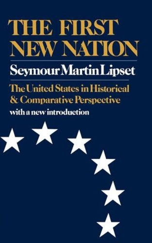 Паперова книга «The First New Nation: The United States in Historical and Comparative Perspective», автор Сеймур Мартін Ліпсет - фото №1