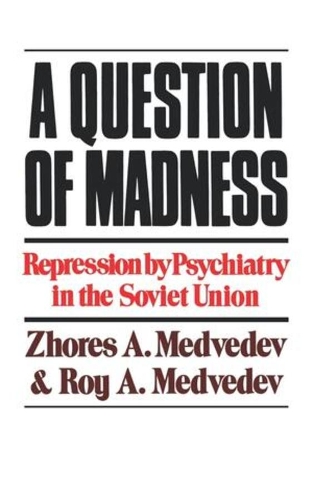 Бумажная книга «A Question of Madness», авторов Рой А. Медведев, Жорес Медведев - фото №1