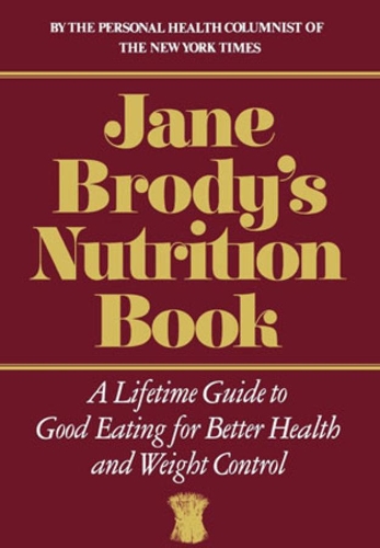 Бумажная книга «Jane Brody's Nutrition Book: A Lifetime Guide to Good Eating for Better Health and Weight Control», автор Джейн Броуди - фото №1