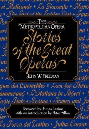 Паперова книга «The Metropolitan Opera: Stories of the Great Operas», автор Джон В. Фріман - фото №1
