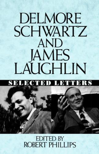 Паперова книга «Delmore Schwartz and James Laughlin: Selected Letters», авторів Делмор Шварц, Джеймс Лафлін - фото №1