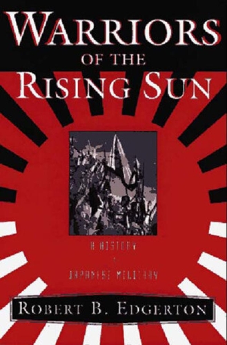 Бумажная книга «Warriors of the Rising Sun: A History of the Japanese Military», автор Роберт Б. Эдгертон - фото №1
