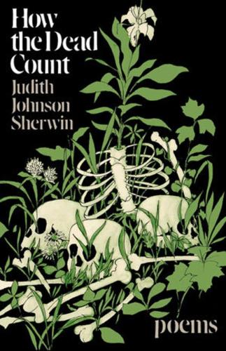 Бумажная книга «How the Dead Count: Poems», автор Джудит Джонсон Шервин - фото №1
