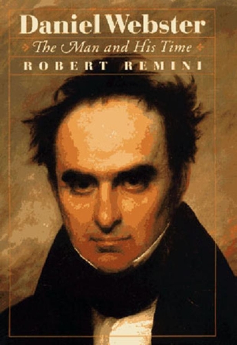 Бумажная книга «Daniel Webster: The Man and His Time», автор Роберт В. Ремини - фото №1
