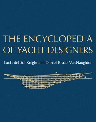 Паперова книга «The Encyclopedia of Yacht Designers», авторів Деніел Брюс МакНотон, Лючія дель Соль Найт - фото №1