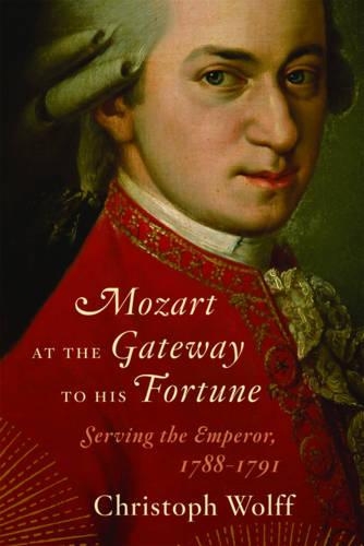 Паперова книга «Mozart at the Gateway to His Fortune: Serving the Emperor, 1788-1791», автор Крістоф Вольф - фото №1