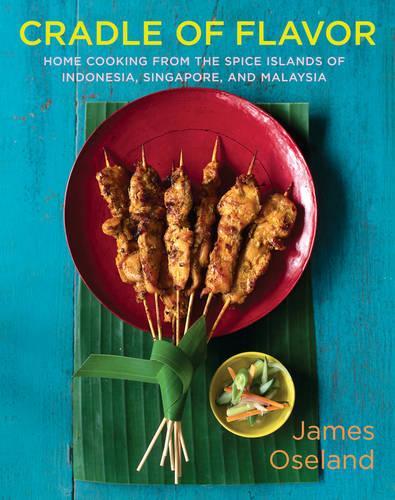 [object Object] «Cradle of Flavor: Home Cooking from the Spice Islands of Indonesia, Singapore, and Malaysia», автор Джеймс Оселанд - фото №1