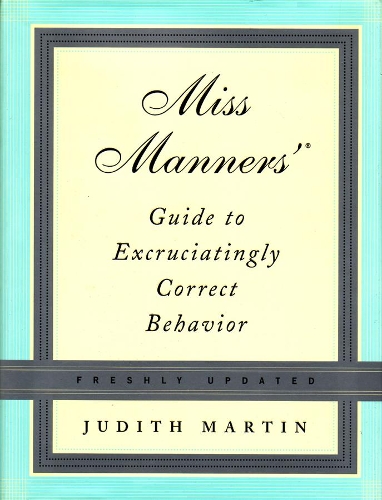 Бумажная книга «Miss Manners' Guide to Excruciatingly Correct Behavior», автор Джудит Мартин - фото №1