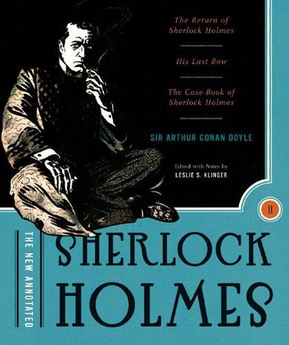 Бумажная книга «The New Annotated Sherlock Holmes: The Complete Short Stories: The Return of Sherlock Holmes, His Last Bow and The Case-Book of Sherlock Holmes», автор Артур Конан Дойл - фото №1