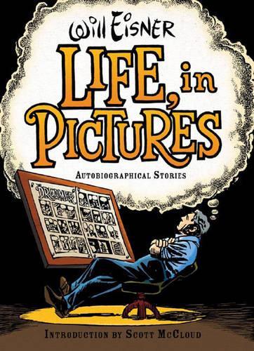 Бумажная книга «Life, in Pictures: Autobiographical Stories», автор Уилл Эйснер - фото №1