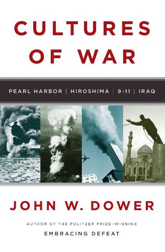 Бумажная книга «Cultures of War: Pearl Harbor / Hiroshima / 9-11 / Iraq», автор Джон В. Дуэр - фото №1