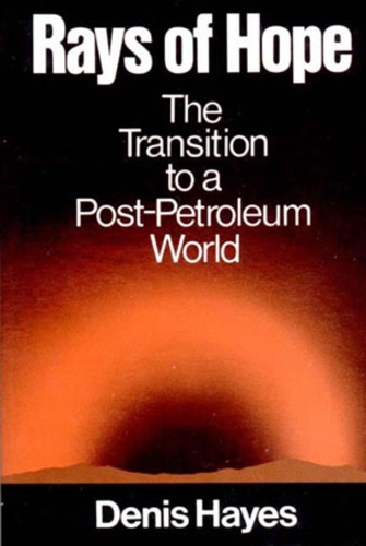 Бумажная книга «Rays of Hope: The Transition to a Post-Petroleum World», автор Денис Хейс - фото №1