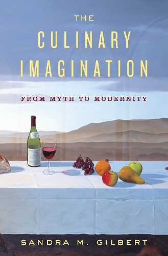 Бумажная книга «The Culinary Imagination: From Myth to Modernity», автор Сандра М. Гилберт - фото №1