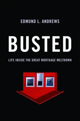 Бумажная книга «Busted: Life Inside the Great Mortgage Meltdown», автор Эдмунд Л. Эндрюс - фото №1