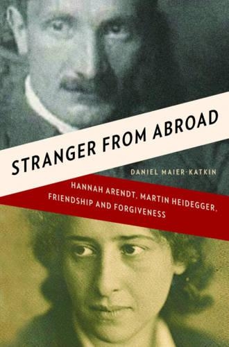Бумажная книга «Stranger from Abroad: Hannah Arendt, Martin Heidegger, Friendship and Forgiveness», автор Дэниел Майер-Каткин - фото №1