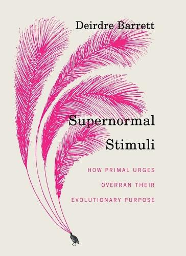 Бумажная книга «Supernormal Stimuli: How Primal Urges Overran Their Evolutionary Purpose», автор Дейрдре Барретт - фото №1