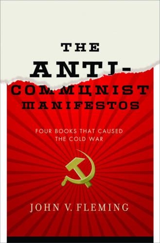 Бумажная книга «The Anti-Communist Manifestos: Four Books That Shaped the Cold War», автор Джон В. Флеминг - фото №1