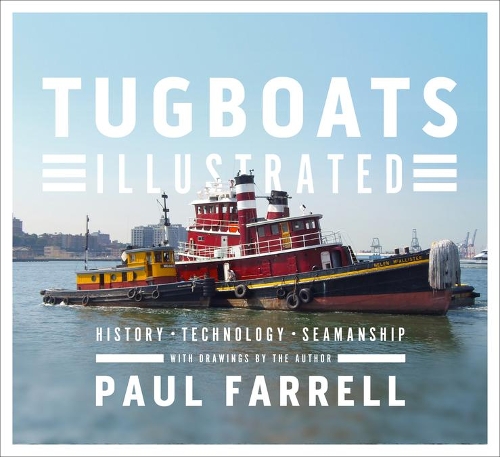 Бумажная книга «Tugboats Illustrated: History, Technology, Seamanship», автор Пол Фаррелл - фото №1