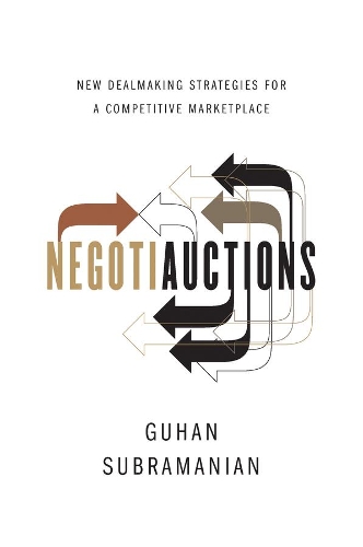 Бумажная книга «Negotiauctions: New Dealmaking Strategies for a Competitive Marketplace», автор Гухан Субраманиан - фото №1