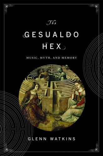 Бумажная книга «The Gesualdo Hex: Music, Myth, and Memory», автор Гленн Уоткинс - фото №1