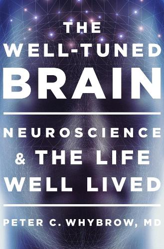 Бумажная книга «The Well-Tuned Brain: Neuroscience and the Life Well Lived», автор Питер К. Вайброу - фото №1
