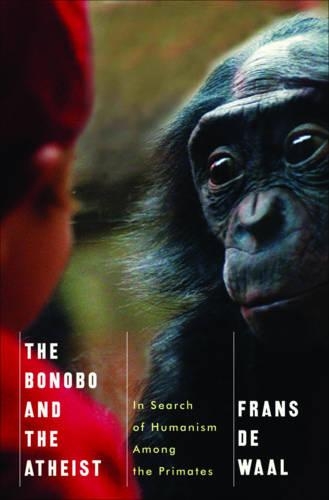 Бумажная книга «The Bonobo and the Atheist: In Search of Humanism Among the Primates», автор Франс де Ваал - фото №1