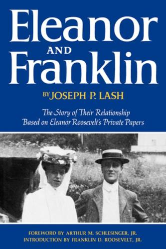 Бумажная книга «Eleanor and Franklin: The Story of Their Relationship Based on Eleanor Roosevelt's Private Papers», автор Джозеф П. Лэш - фото №1