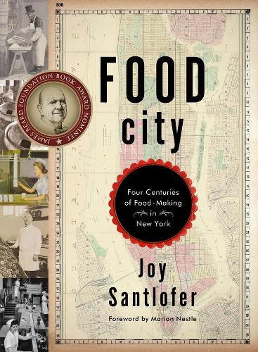 Бумажная книга «Food City: Four Centuries of Food-Making in New York», автор Джой Сантлофер - фото №1
