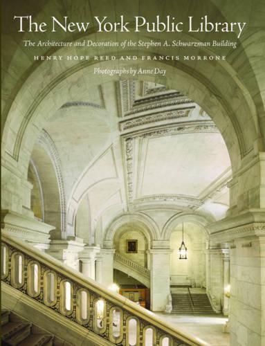 Паперова книга «The New York Public Library: The Architecture and Decoration of the Stephen A. Schwarzman Building», авторів Френсіс Морроне, Генрі Хоуп Рід - фото №1
