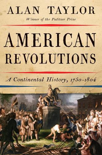 Паперова книга «American Revolutions: A Continental History, 1750-1804» - фото №1