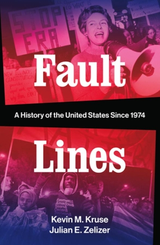 Бумажная книга «Fault Lines: A History of the United States Since 1974», авторов Джулиан Э. Зелизер, Кевин М. Крузе - фото №1