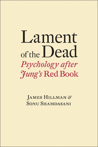 Бумажная книга «Lament of the Dead: Psychology After Jung's Red Book», автор Сону Шамдасани - фото №1